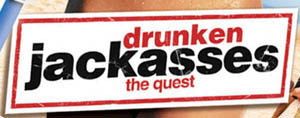 The Quest: Drunken Jackasses